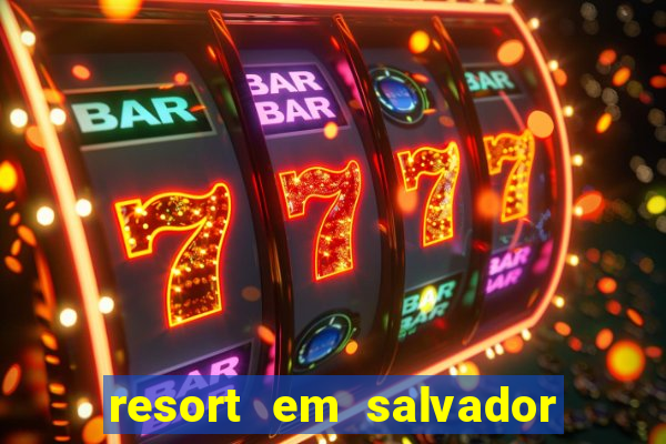 resort em salvador all inclusive